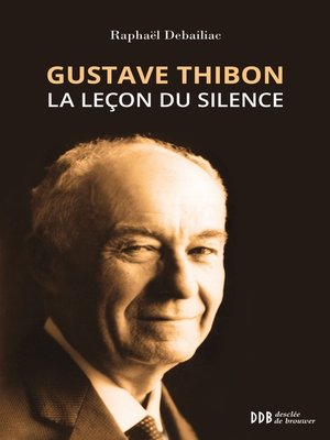 cover image of Gustave Thibon, la leçon du silence